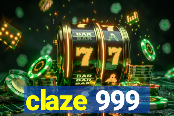 claze 999